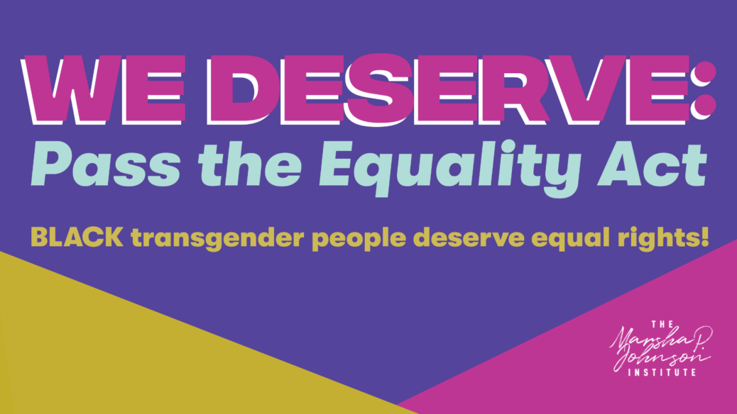 PASS THE EQUALITY ACT – Marsha P. Johnson Institute