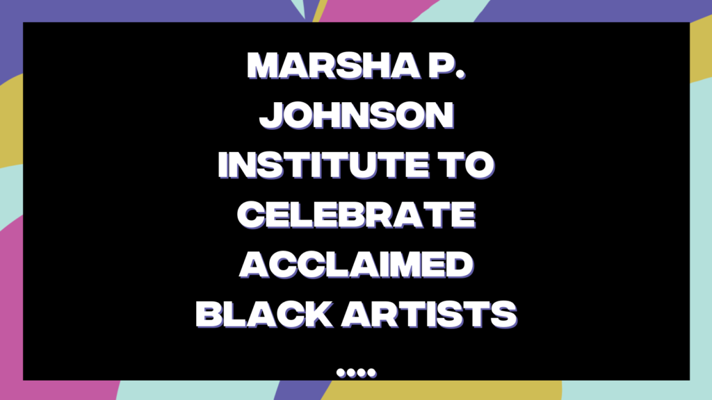 Marsha P. Johnson Institute to Celebrate Acclaimed Black Artists and the Power of Resistance With Nick Cave, Jack Cave and Michaela Angela Davis at the DuSable Museum