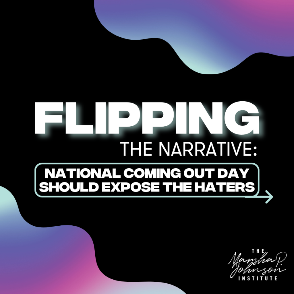 Flipping the Narrative: National Coming Out Day Should Expose the Haters
