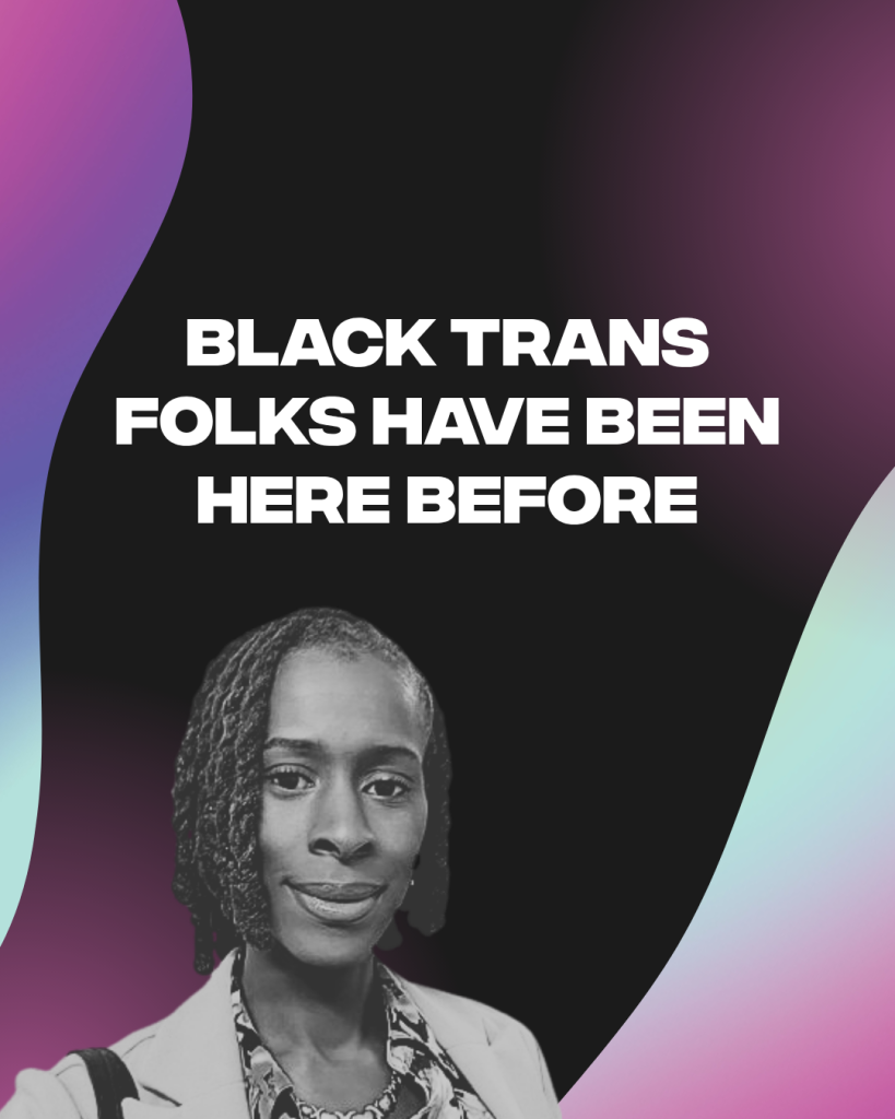 BLACK Trans Folks Have Been Here Before